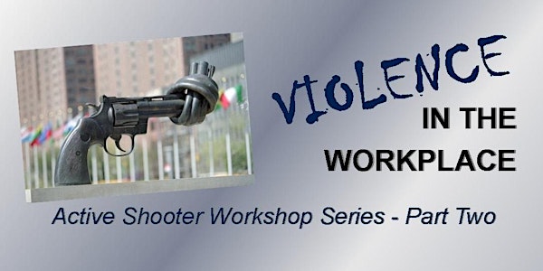 Violence in the Workplace Workshop Series - Part 2