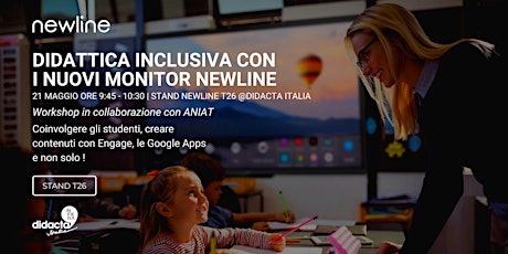 Didattica inclusiva con  i nuovi monitor Newline biglietti