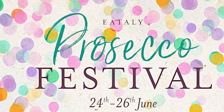 Prosecco Festival at Eataly tickets