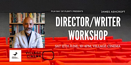 Director/Writer Workshop with James Ashcroft tickets