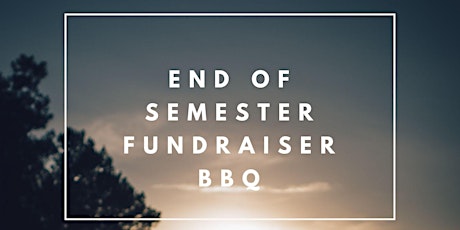 End of semester Fundraising BBQ tickets