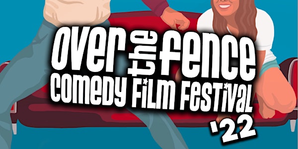 Over The Fence Comedy Film Festival '22