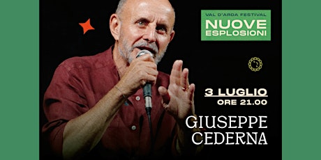 GIUSEPPE CEDERNA - NUOVE ESPLOSIONI / VAL D'ARDA FESTIVAL tickets