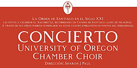 University of Oregon Chamber Choir - La Orden de Santiago en el siglo XXI tickets