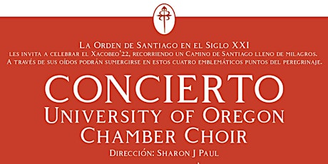 University of Oregon Chamber Choir - La Orden de Santiago en el siglo XXI entradas