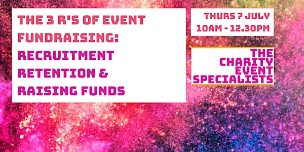 The 3 R’s of Fundraising Events: Recruitment, Retention and Raising funds!