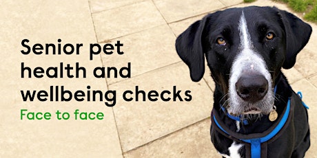 FREE Senior Pet Health and Wellbeing Checks - CAMBOURNE tickets