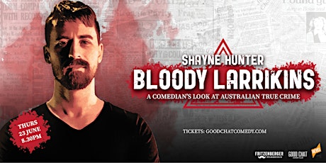Shayne Hunter | Bloody Larrikins tickets