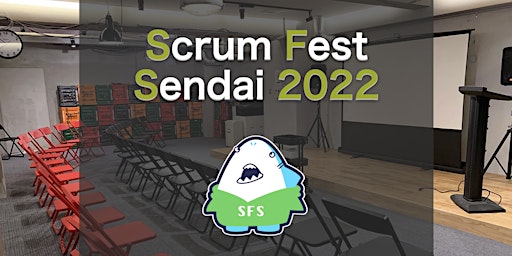 Scrum Fest Sendai 2022