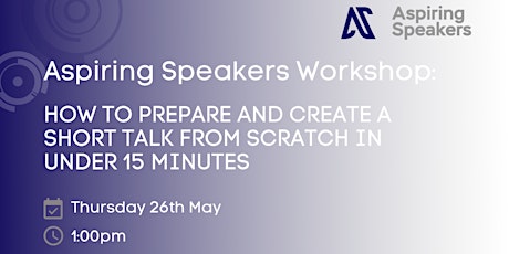 How to prepare and create a short talk from scratch in under 15 minutes Tickets