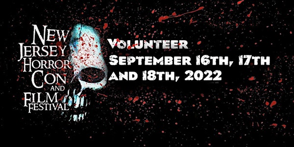Volunteer Registration SEPTEMBER 2022 - NJ Horror Con and Film Festival