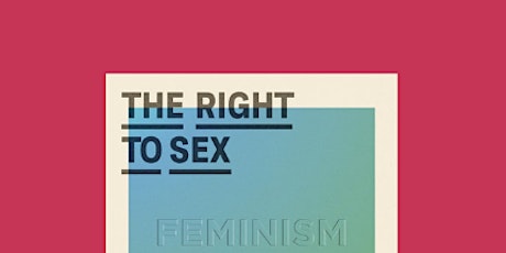 Socialist feminist reading group: The Right to Sex, by Amia Srinivasan tickets