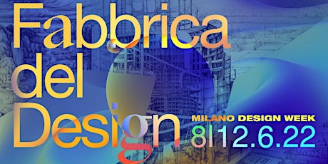 FABBRICA DEL DESIGN # Milano Design Week tickets