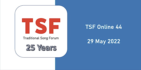 Traditional Song Forum  Online Meeting 44