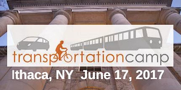 TransportationCamp Ithaca 2017 Cornell University