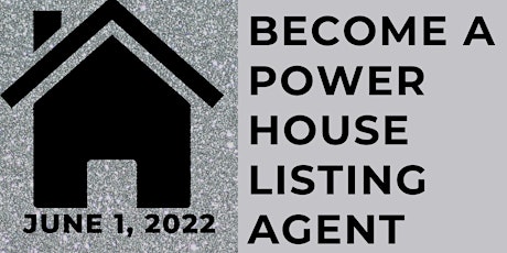 Become a Power House Listing Agent tickets