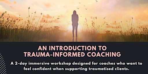 An Introduction to Trauma-Informed Coaching (weeke