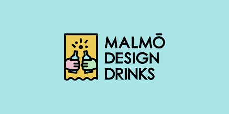 Malmö Design Drinks – May biljetter