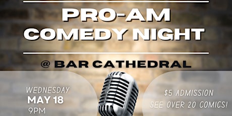 Pro-Am Comedy at Bar Cathedral - New comics every week! tickets