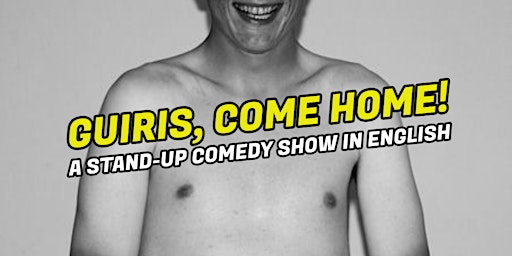Tonight! GUIRIS, COME HOME! • Stand-Up Comedy in English