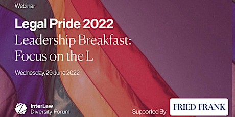 Legal Pride 2022 | Leadership Breakfast: Focus on the L (In-Person) tickets