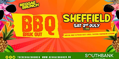 The Reggae Brunch - BBQ Bruk Out - Sheffield 2nd  July  2022 tickets