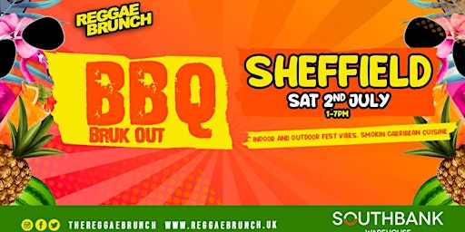 The Reggae Brunch - BBQ Bruk Out - Sheffield 2nd  July  2022