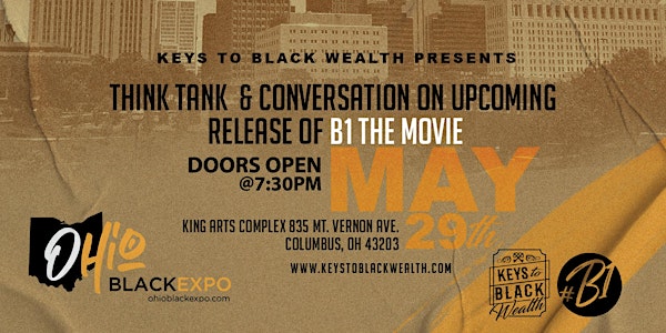 Keys to Black Wealth & Ohio Black Expo - Think Tank - B1 The Movie