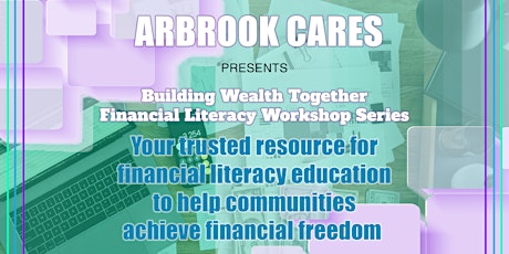 Arbrook Cares presents Building Wealth Together Financial Literacy Workshop tickets