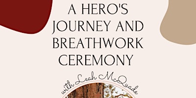 A Hero's Journey and Breathwork Ceremony