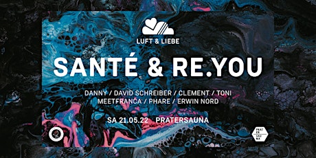 Hauptbild für LUFT & LIEBE w/ SANTÉ & RE.YOU / Pratersauna