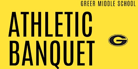 2022 Greer Middle School Athletic Banquet tickets