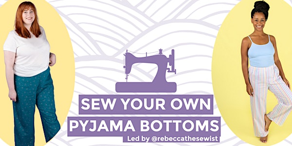 Sewing: Sew Your Own Pyjama Bottoms