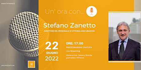 Un'ora con Stefano Zanetto, Direttore  del Personale Vittoria Assicurazioni