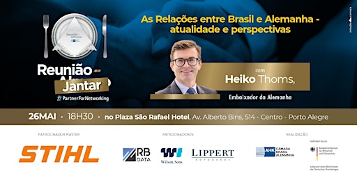 Reunião Jantar  - Convidado: Embaixador da Alemanha no Brasil, Heiko Thoms