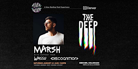 River Beats Presents: THE DEEP ft. MARSH w/ Wassu & Discognition tickets