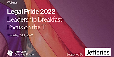 Legal Pride 2022 | Leadership Breakfast: Focus on the T (Virtual) tickets