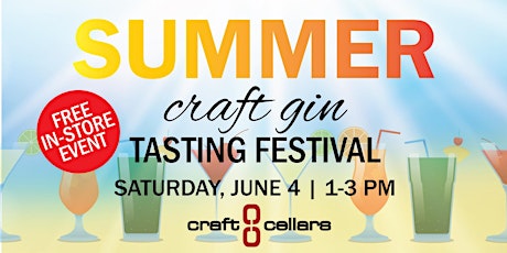 IN-STORE EVENT - Craft Cellars Summer Kick-off Craft Gin Tasting Festival tickets