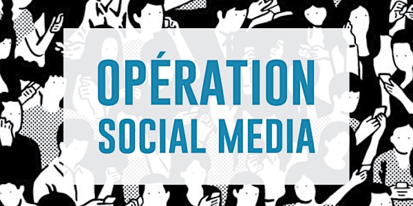 Opération Social Media