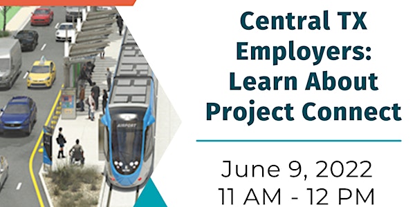 Central TX Employers: Learn About Project Connect