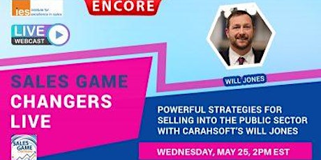 SALES GAME CHANGERS LIVE ENCORE: Strategies for Selling into Public Sector tickets