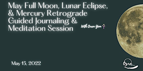 REPLAY of May Full Moon & Mercury Retrograde Guided Journaling & Meditation tickets