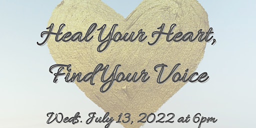 Heal Your Heart, Find Your Voice Workshop