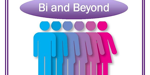 "Bi & Beyond" presented by the Los Angeles Bi Task Force