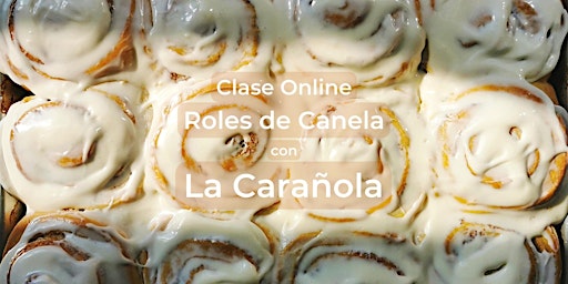 Masterclass Online Roles de Canela con La Carañola y Baking Alchemy