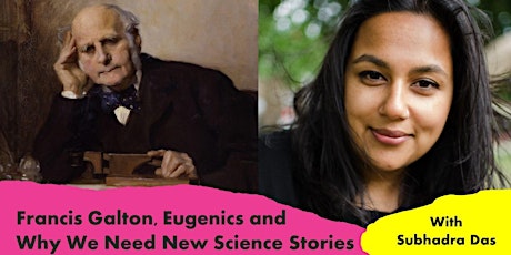 Francis Galton, Eugenics and Why We Need New Science Stories tickets