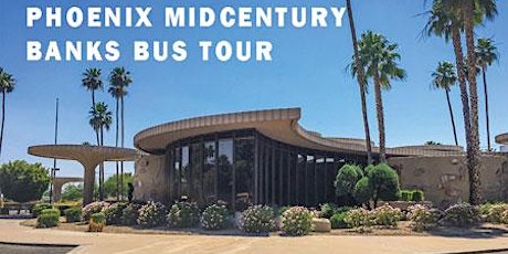 Follow the Money: Phoenix's Midcentury Banks Bus Tour primary image