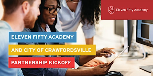 City of Crawfordsville and Eleven Fifty Academy Partnership Open House
