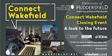 Connect Wakefield Closing Event: A Look to The Future tickets