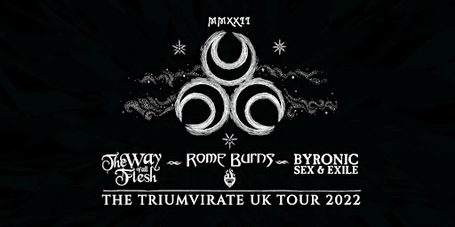 Triumvirate Tour: The Way Of All Flesh, Rome Burns, Byronic Sex & Exile